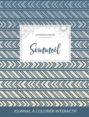 Journal de Coloration Adulte: Sommeil (Illustrations de Papillons, Tribal) (Paperback)