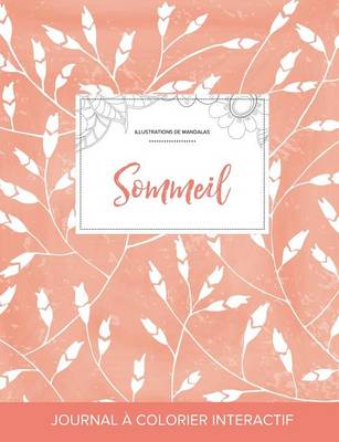 Journal de Coloration Adulte: Sommeil (Illustrations de Mandalas, Coquelicots Peche) (Paperback)