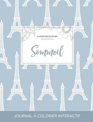 Journal de Coloration Adulte: Sommeil (Illustrations de Nature, Tour Eiffel) (Paperback)