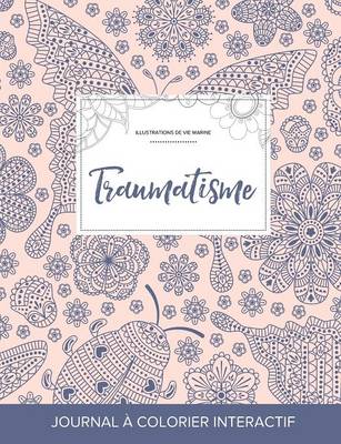 Journal de Coloration Adulte: Traumatisme (Illustrations de Vie Marine, Coccinelle) (Paperback)