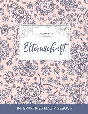 Maltagebuch Fur Erwachsene: Elternschaft (Safariillustrationen, Marienkafer) (Paperback)