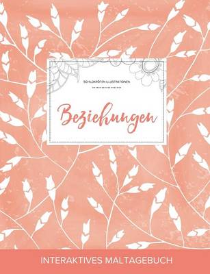Maltagebuch Fur Erwachsene: Beziehungen (Schildkroten Illustrationen, Pfirsichfarbene Mohnblumen) (Paperback)