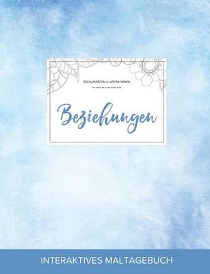 Maltagebuch Fur Erwachsene: Beziehungen (Schildkroten Illustrationen, Klarer Himmel) (Paperback)