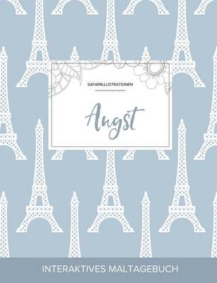 Maltagebuch Fur Erwachsene: Angst (Safariillustrationen, Eiffelturm) (Paperback)