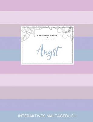Maltagebuch Fur Erwachsene: Angst (Schmetterlingsillustrationen, Pastell Streifen) (Paperback)