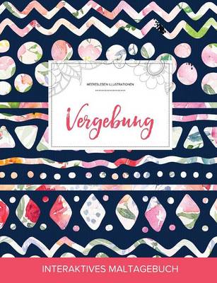 Maltagebuch Fur Erwachsene: Vergebung (Meeresleben Illustrationen, Tribalblumen) (Paperback)