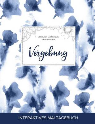 Maltagebuch Fur Erwachsene: Vergebung (Meeresleben Illustrationen, Blaue Orchidee) (Paperback)