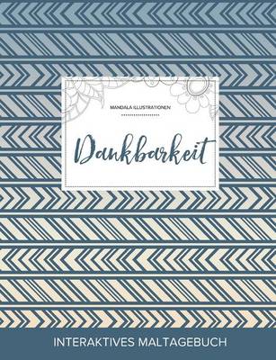 Maltagebuch Fur Erwachsene: Dankbarkeit (Mandala Illustrationen, Tribal) (Paperback)