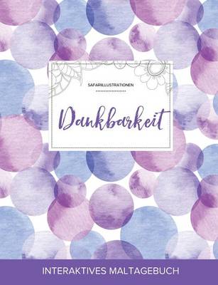 Maltagebuch Fur Erwachsene: Dankbarkeit (Safariillustrationen, Lila Blasen) (Paperback)
