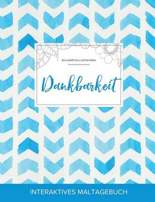 Maltagebuch Fur Erwachsene: Dankbarkeit (Schildkroten Illustrationen, Wasserfarben Fischgratenmuster) (Paperback)