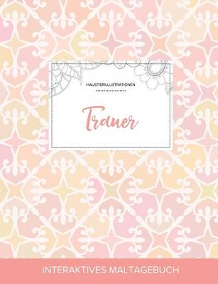 Maltagebuch Fur Erwachsene: Trauer (Haustierillustrationen, Elegantes Pastell) (Paperback)