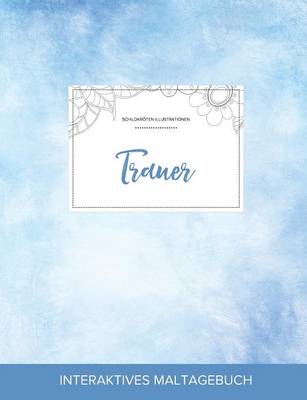 Maltagebuch Fur Erwachsene: Trauer (Schildkroten Illustrationen, Klarer Himmel) (Paperback)