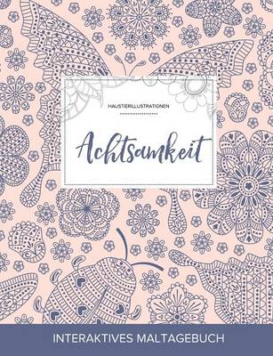 Maltagebuch Fur Erwachsene: Achtsamkeit (Haustierillustrationen, Marienkafer) (Paperback)