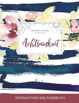 Maltagebuch Fur Erwachsene: Achtsamkeit (Schildkroten Illustrationen, Maritimes Blumenmuster) (Paperback)