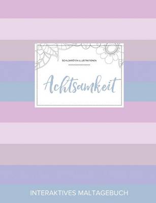 Maltagebuch Fur Erwachsene: Achtsamkeit (Schildkroten Illustrationen, Pastell Streifen) (Paperback)