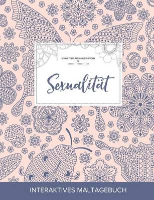 Maltagebuch Fur Erwachsene: Sexualitat (Schmetterlingsillustrationen, Marienkafer) (Paperback)