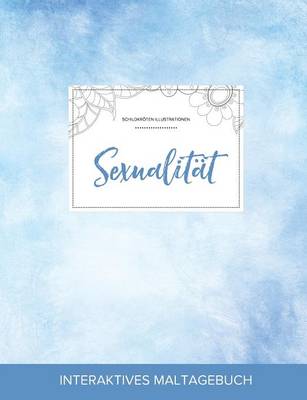 Maltagebuch Fur Erwachsene: Sexualitat (Schildkroten Illustrationen, Klarer Himmel) (Paperback)