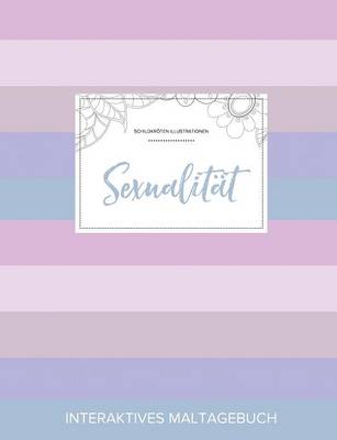 Maltagebuch Fur Erwachsene: Sexualitat (Schildkroten Illustrationen, Pastell Streifen) (Paperback)