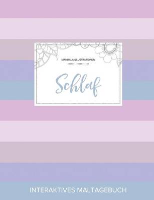Maltagebuch Fur Erwachsene: Schlaf (Mandala Illustrationen, Pastell Streifen) (Paperback)