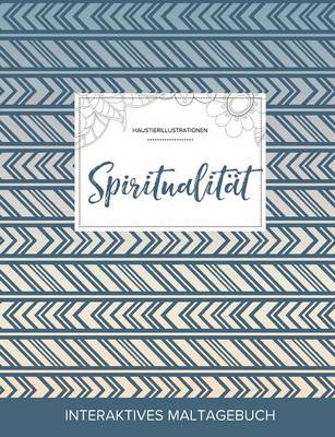 Maltagebuch Fur Erwachsene: Spiritualitat (Haustierillustrationen, Tribal) (Paperback)