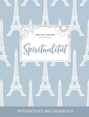 Maltagebuch Fur Erwachsene: Spiritualitat (Meeresleben Illustrationen, Eiffelturm) (Paperback)