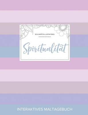 Maltagebuch Fur Erwachsene: Spiritualitat (Schildkroten Illustrationen, Pastell Streifen) (Paperback)