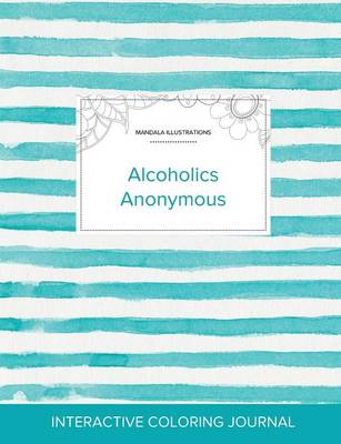 Adult Coloring Journal: Alcoholics Anonymous (Mandala Illustrations, Turquoise Stripes) (Paperback)
