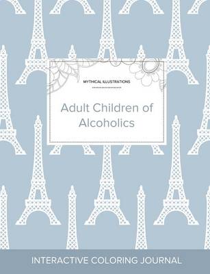 Adult Coloring Journal: Adult Children of Alcoholics (Mythical Illustrations, Eiffel Tower) (Paperback)