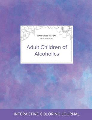 Adult Coloring Journal: Adult Children of Alcoholics (Sea Life Illustrations, Purple Mist) (Paperback)