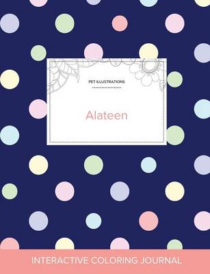 Adult Coloring Journal: Alateen (Pet Illustrations, Polka Dots) (Paperback)