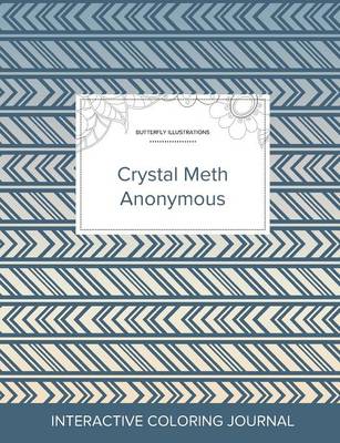 Adult Coloring Journal: Crystal Meth Anonymous (Butterfly Illustrations, Tribal) (Paperback)