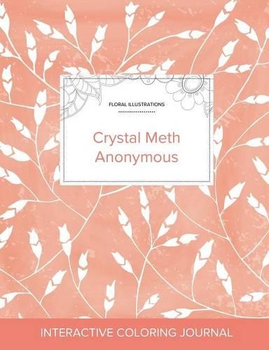Adult Coloring Journal: Crystal Meth Anonymous (Floral Illustrations, Peach Poppies) (Paperback)