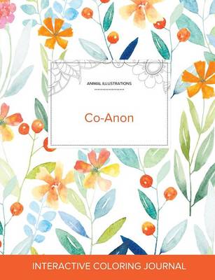 Adult Coloring Journal: Co-Anon (Animal Illustrations, Springtime Floral) (Paperback)