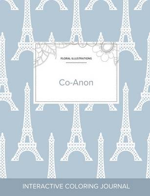 Adult Coloring Journal: Co-Anon (Floral Illustrations, Eiffel Tower) (Paperback)