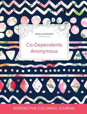 Adult Coloring Journal: Co-Dependents Anonymous (Animal Illustrations, Tribal Floral) (Paperback)