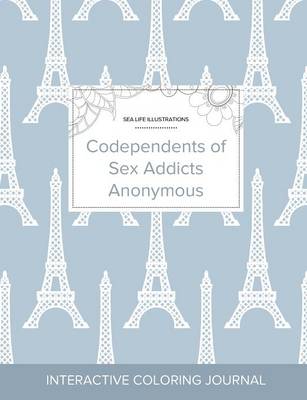 Adult Coloring Journal: Codependents of Sex Addicts Anonymous (Sea Life Illustrations, Eiffel Tower) (Paperback)