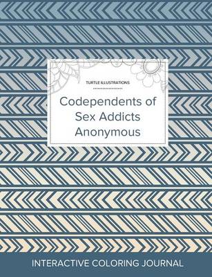 Adult Coloring Journal: Codependents of Sex Addicts Anonymous (Turtle Illustrations, Tribal) (Paperback)