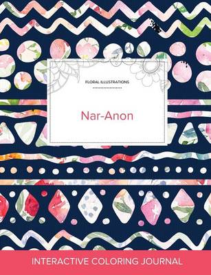 Adult Coloring Journal: Nar-Anon (Floral Illustrations, Tribal Floral) (Paperback)