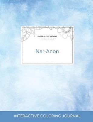 Adult Coloring Journal: Nar-Anon (Floral Illustrations, Clear Skies) (Paperback)