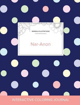 Adult Coloring Journal: Nar-Anon (Mandala Illustrations, Polka Dots) (Paperback)