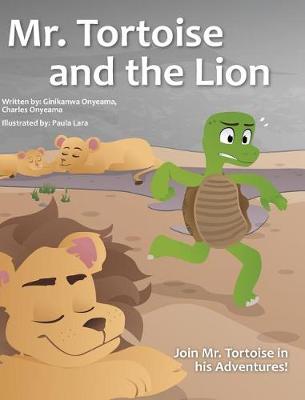 Mr. Tortoise and the Lion ( Mazi MBE Na Agu) (Hardback)