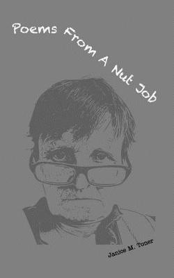 Poems from a Nut Job (Paperback)