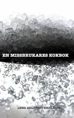En Missbrukares Kokbok (Hardback)