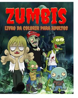 Zumbis Livro Da Colorir Para Adultos (Paperback)