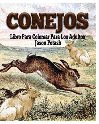 Conejos Libro Para Colorear Para Los Adultos (Paperback)
