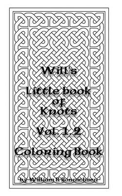 Will's Little Book of Knots Vol. 1.2 (Paperback)