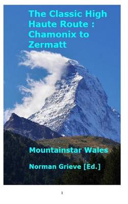 The Classic High Haute Route: Chamonix to Zermatt. (Hardback)
