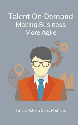 Talent On-Demand - Making Business More Agile (Paperback)
