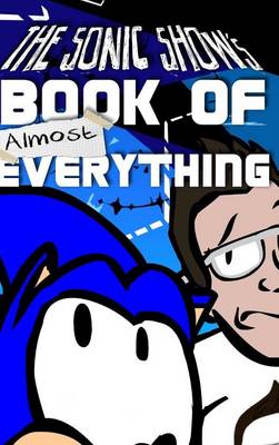 The Sonic Show's Book of Almost Everything (Hardback)