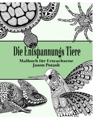 Die Entspannungs Tiere Malbuch F�r Erwachsene (Paperback)